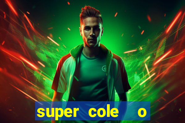 super cole  o 7784 jogos para pc download